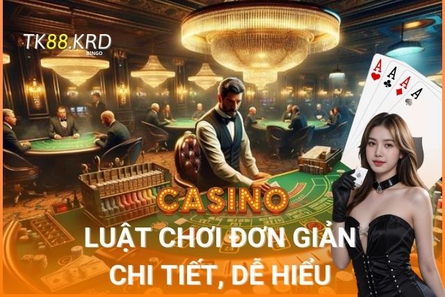 Baccarat Tại TK88: Tìm Hiểu Chiến Thuật Và Cách Chơi Hiệu Quả Luật chơi đơn giản, chi tiết, dễ hiểu