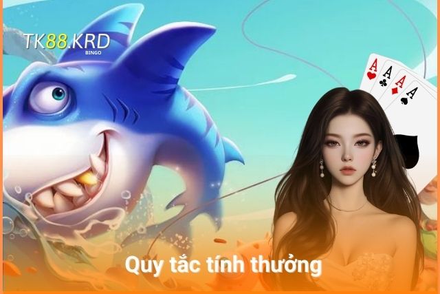 Câu cá phát tài: Game câu cá giúp người chơi đổi đời Quy tắc tính thưởng khi bắn trúng cá