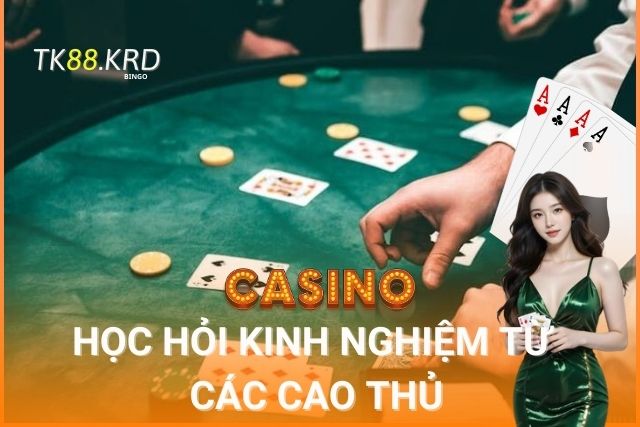 Xì Dách TK88: Trò Chơi Bài Hấp Dẫn Với Cơ Hội Thắng Lớn Một số kinh nghiệm chơi từ những cao thủ